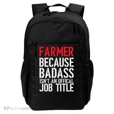 Farmer Because Badass Isn't An Official Job Title Backpack
