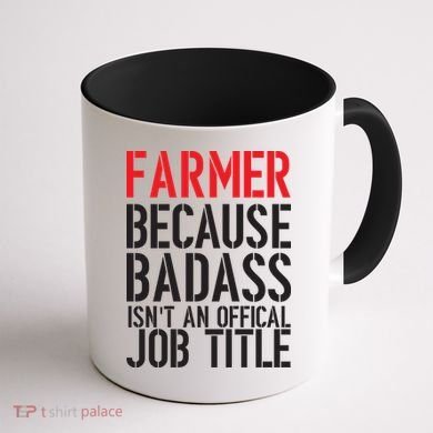 Farmer Because Badass Isn't An Official Job Title Coffee Mug back