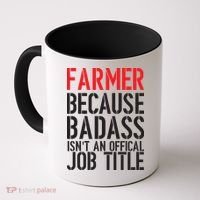 Farmer Because Badass Isn't An Official Job Title Coffee Mug thumb 0