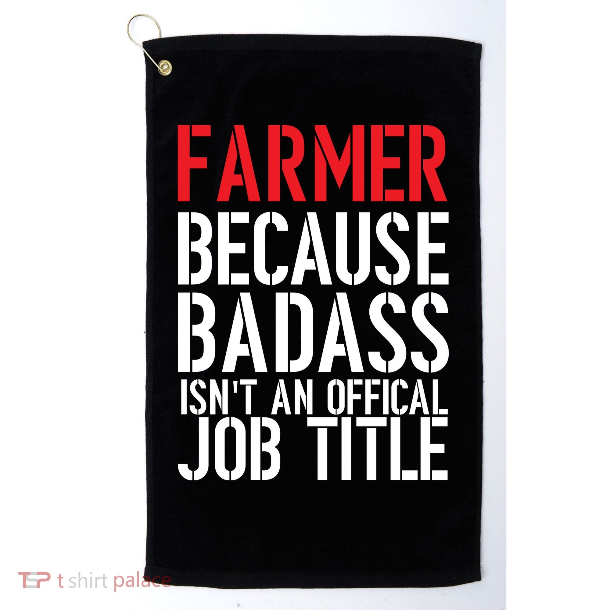 Farmer Because Badass Isn't An Official Job Title Golf Towel