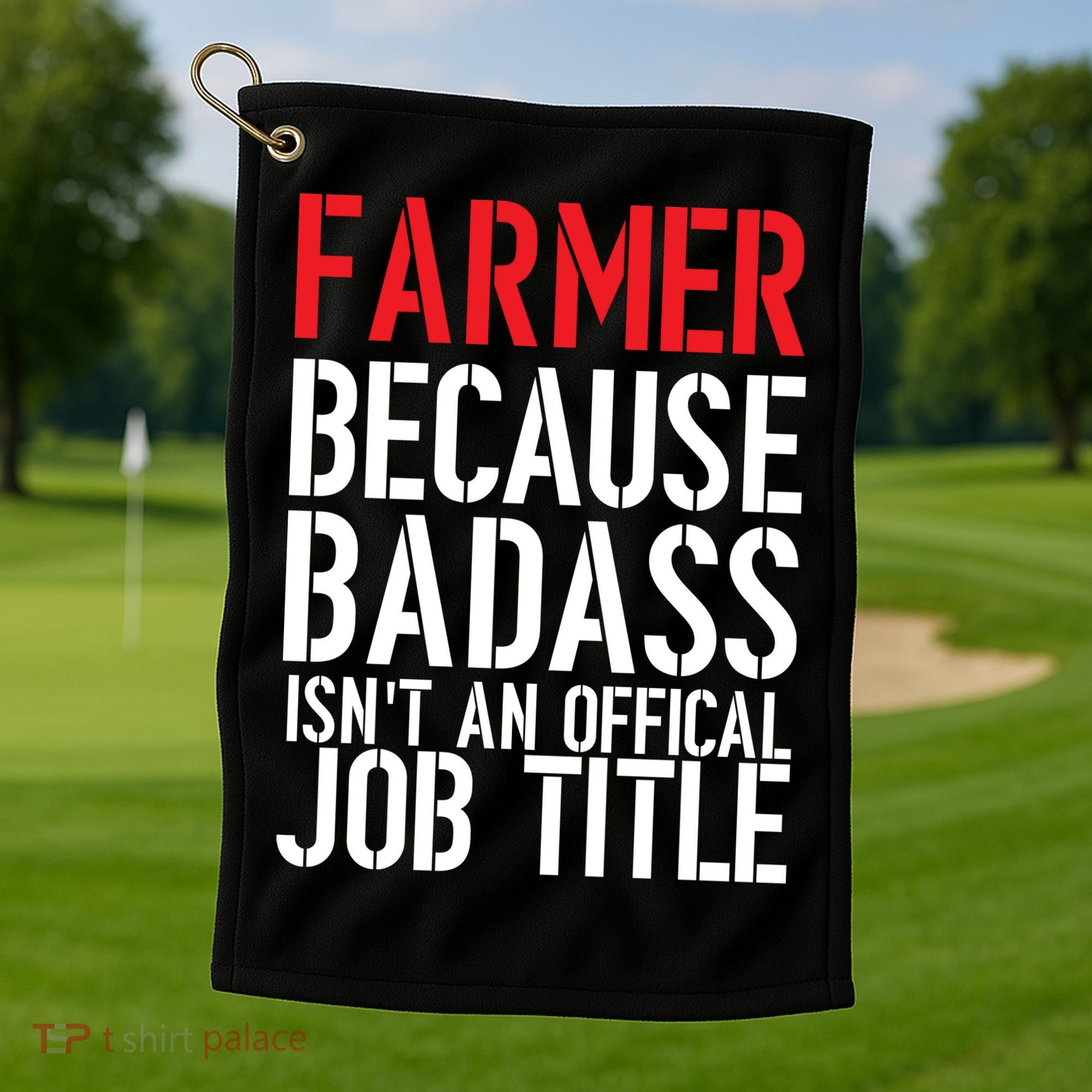 Farmer Because Badass Isn't An Official Job Title Golf Towel