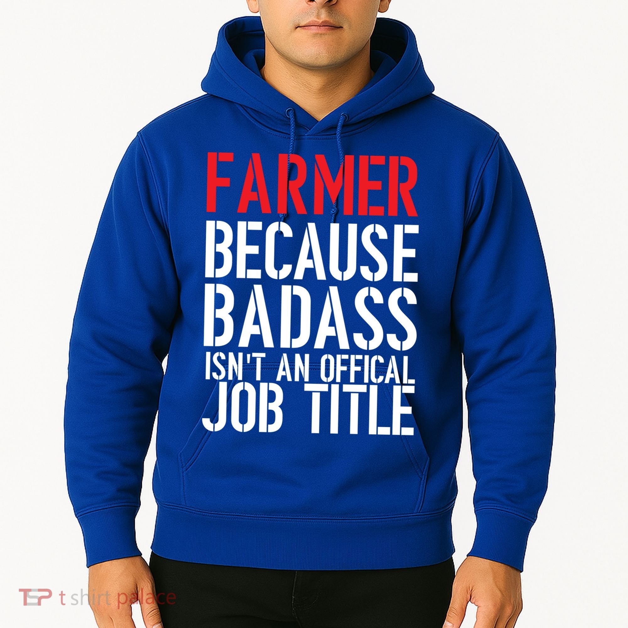 Farmer Because Badass Isn't An Official Job Title Hoodie