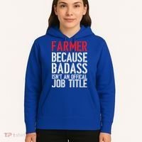 Farmer Because Badass Isn't An Official Job Title Hoodie thumb 5
