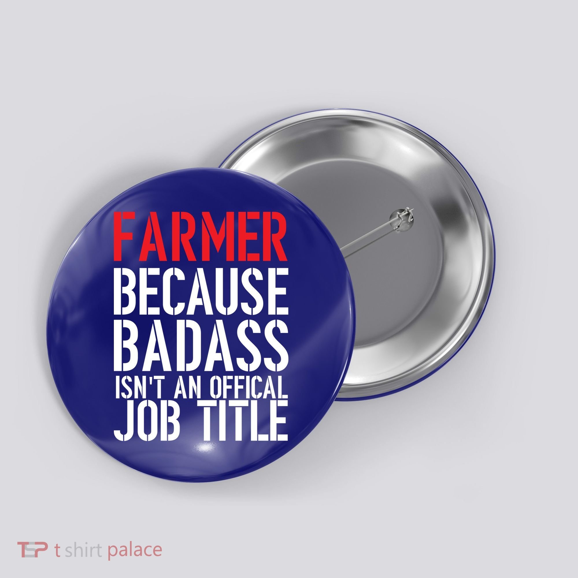 Farmer Because Badass Isn't An Official Job Title Button