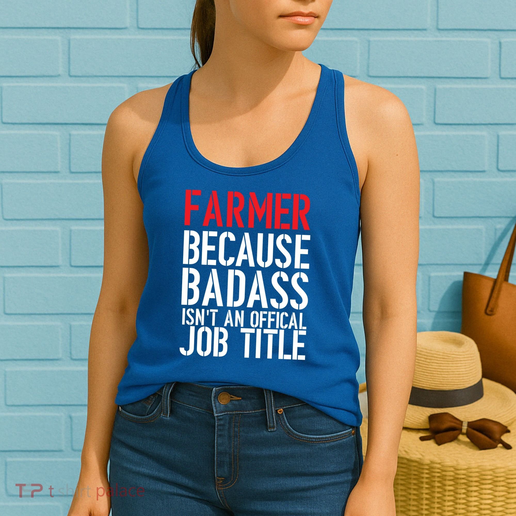 Farmer Because Badass Isn't An Official Job Title Women's Tank Top