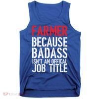 Farmer Because Badass Isn't An Official Job Title Tank Top thumb 0