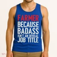 Farmer Because Badass Isn't An Official Job Title Tank Top thumb 3