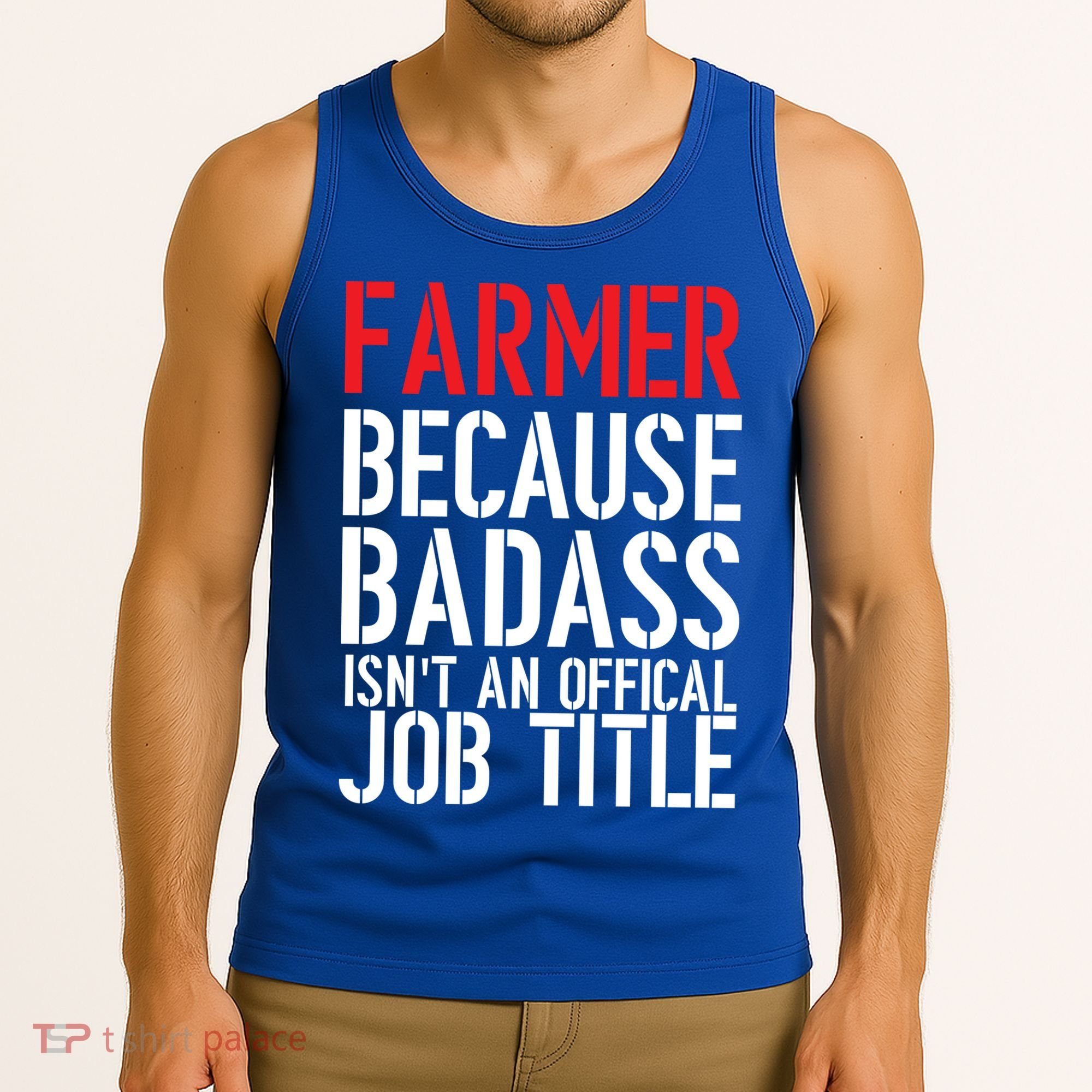 Farmer Because Badass Isn't An Official Job Title Tank Top