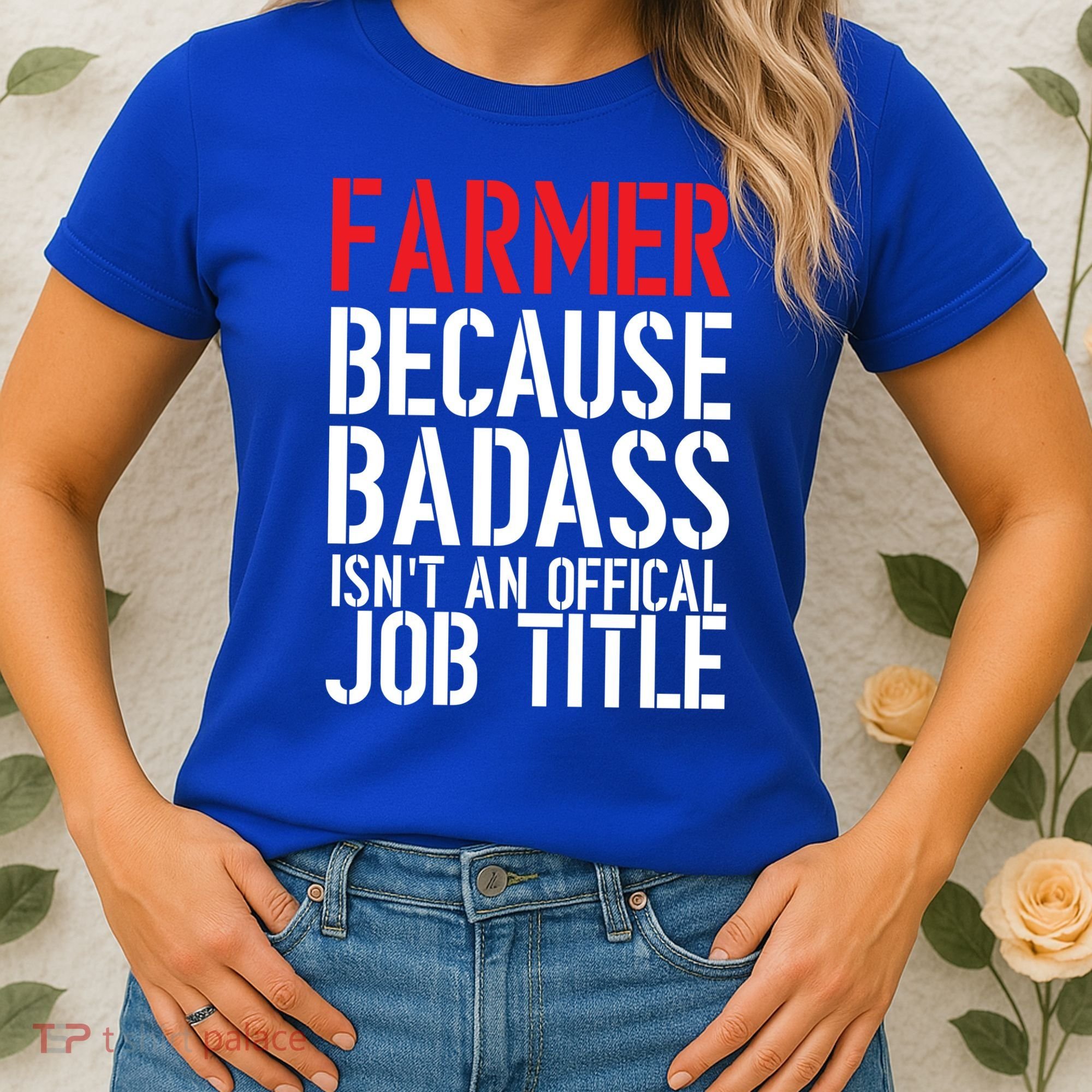 Farmer Because Badass Isn't An Official Job Title Women's T-Shirt