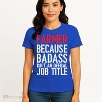 Farmer Because Badass Isn't An Official Job Title Women's T-Shirt thumb 4