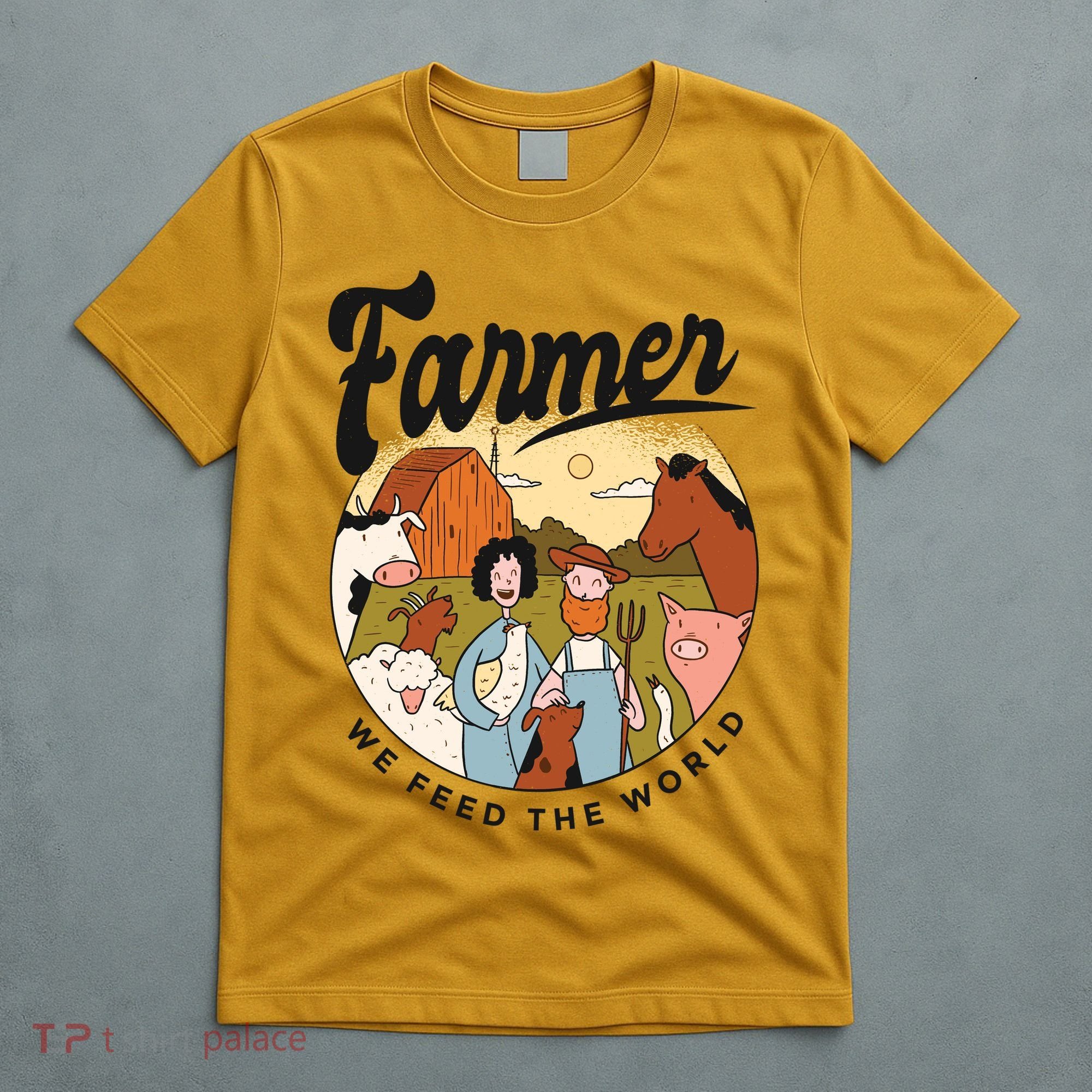 Farmer We Feed The World T-Shirt