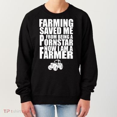 Farming Saved Me From being A Pornstar Women's Sweatshirt
