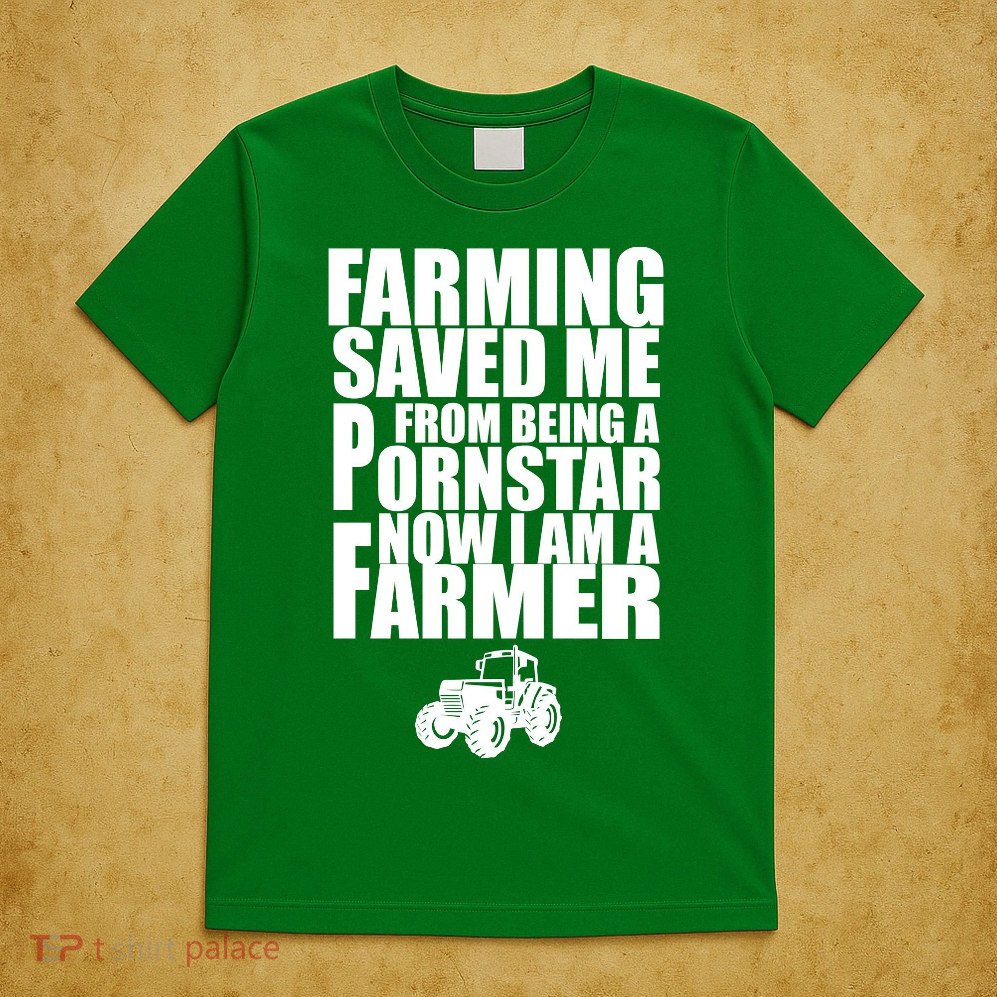 Farming Saved Me From being A Pornstar T-Shirt