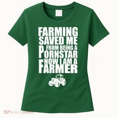 Farming Saved Me From being A Pornstar Women's T-Shirt