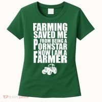 Farming Saved Me From being A Pornstar Women's T-Shirt thumb 0