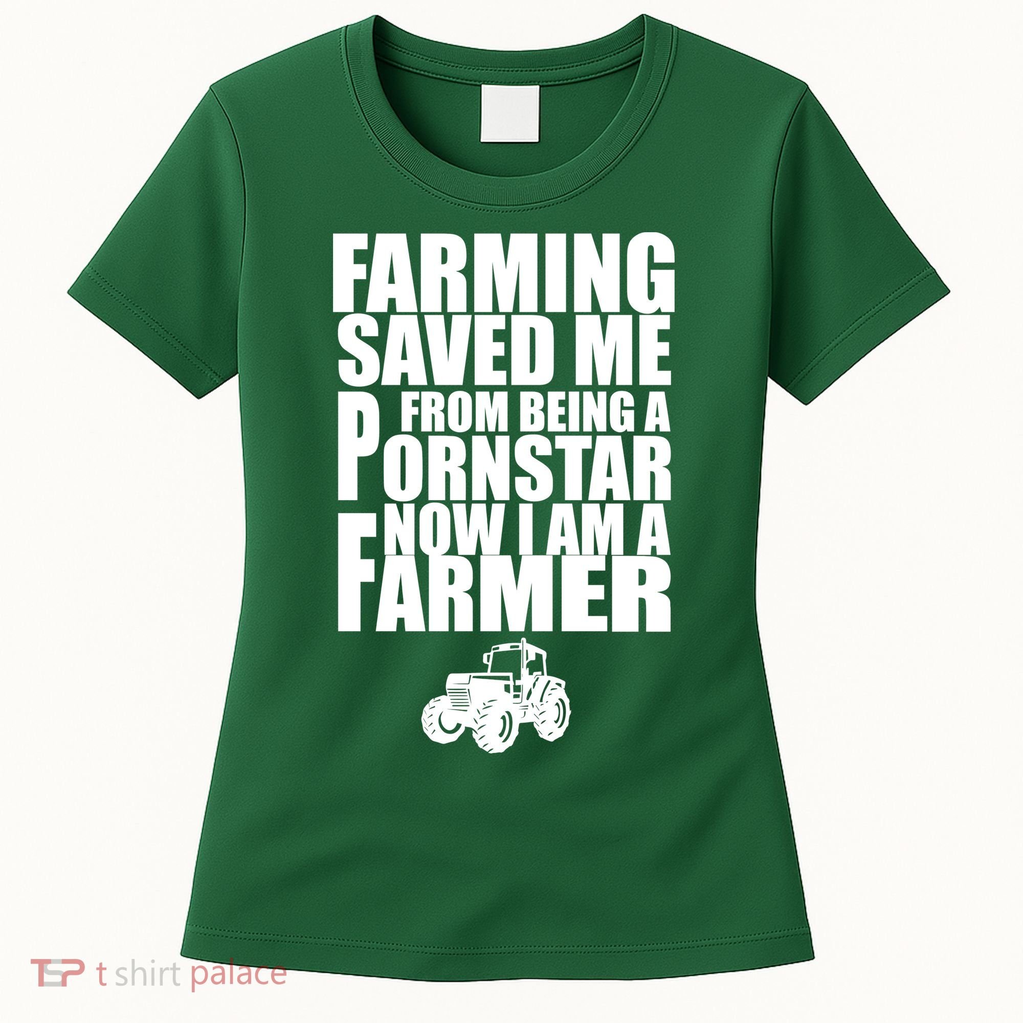 Farming Saved Me From being A Pornstar Women's T-Shirt