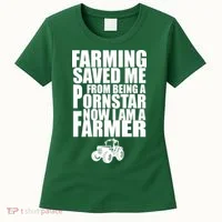 Farming Saved Me From being A Pornstar Women's T-Shirt thumb 0
