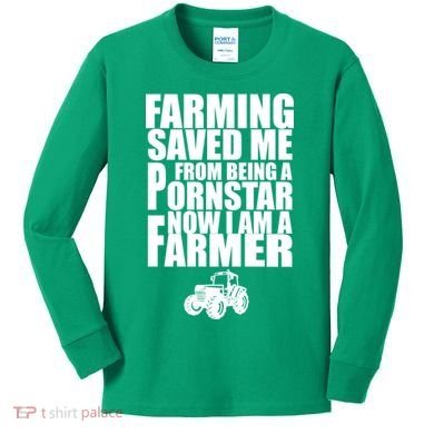 Farming Saved Me From being A Pornstar Kids Long Sleeve Shirt