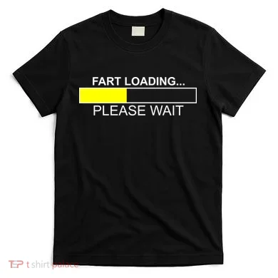 Fart Loading T-Shirt