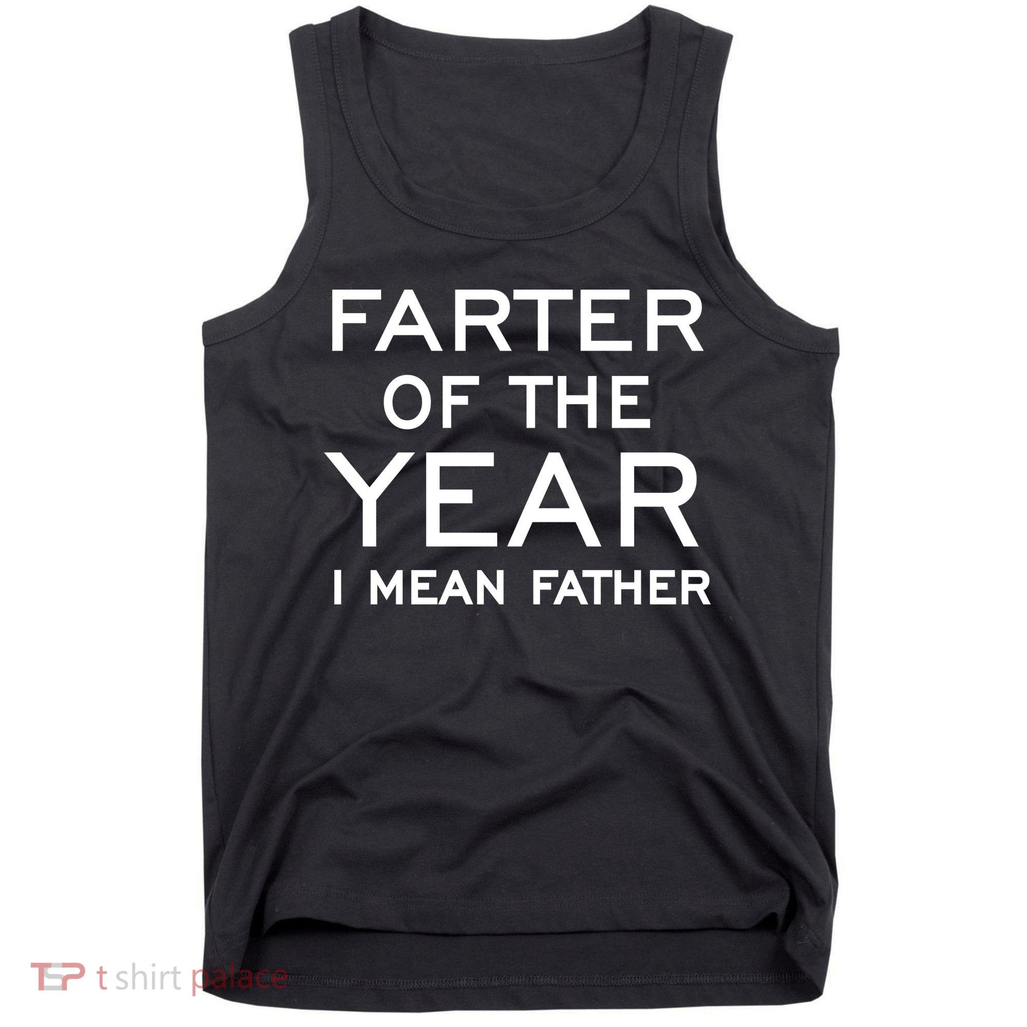 Farter Of The Year I Mean Father Tank Top