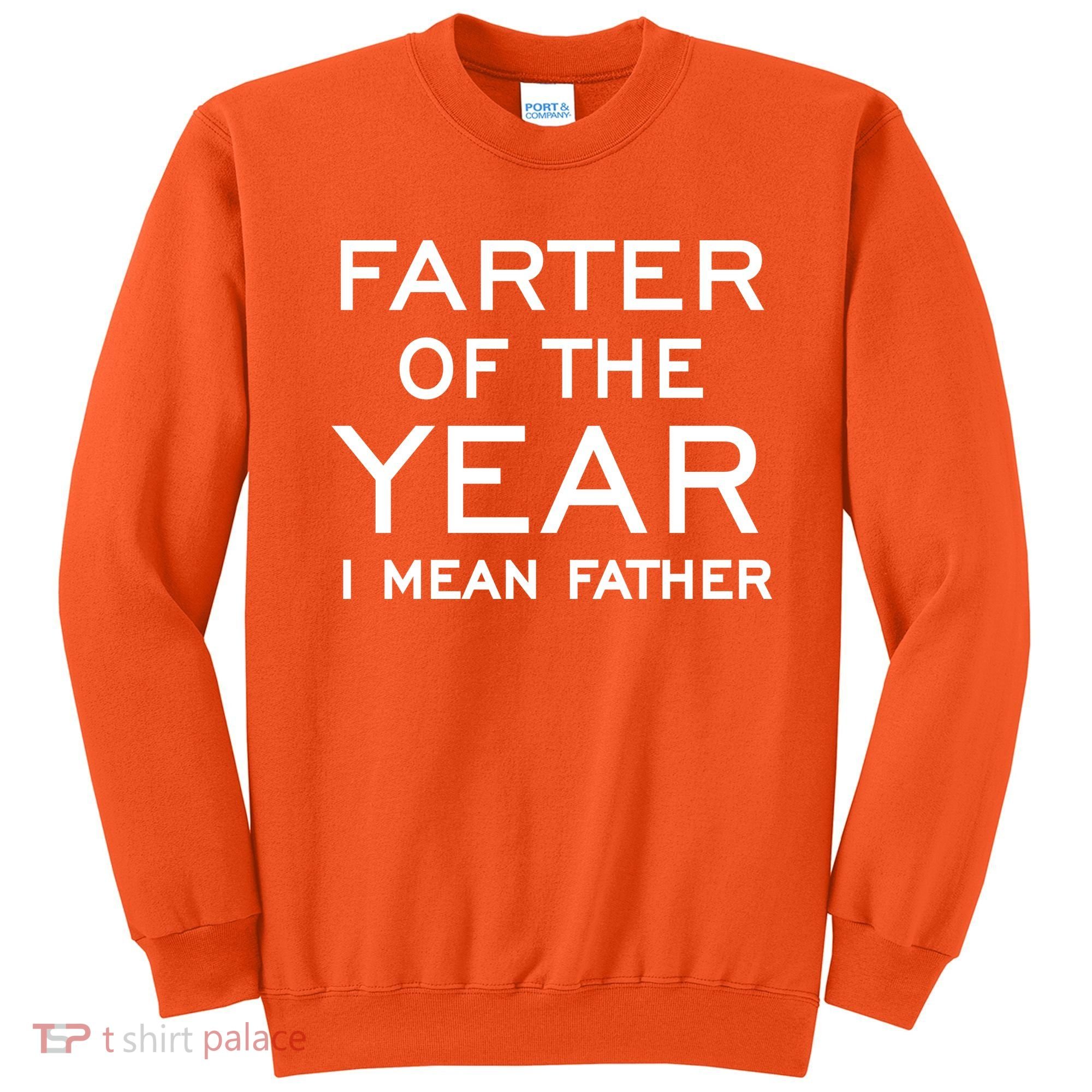 Farter Of The Year I Mean Father Sweatshirt