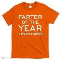 Farter Of The Year I Mean Father T-Shirt thumb 0