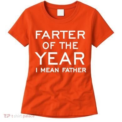 Farter Of The Year I Mean Father Women's T-Shirt
