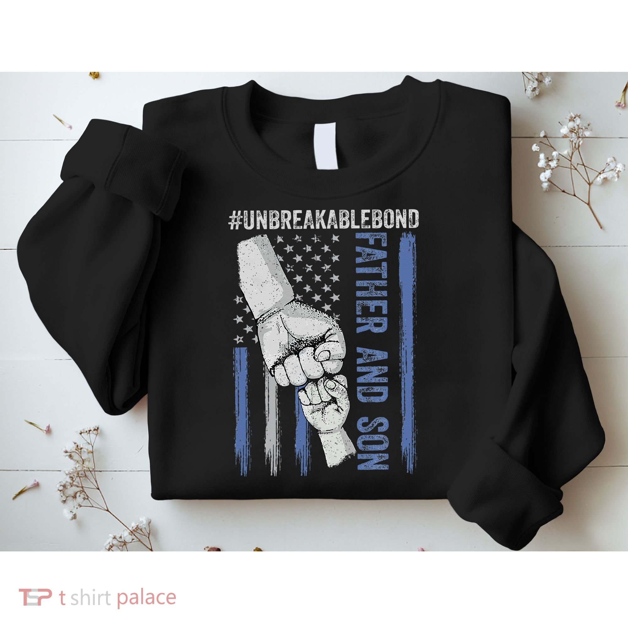 Father And Son Unbreakable Bond Father Day Gifts Sweatshirt