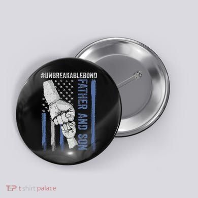 Father And Son Unbreakable Bond Father Day Gifts Button