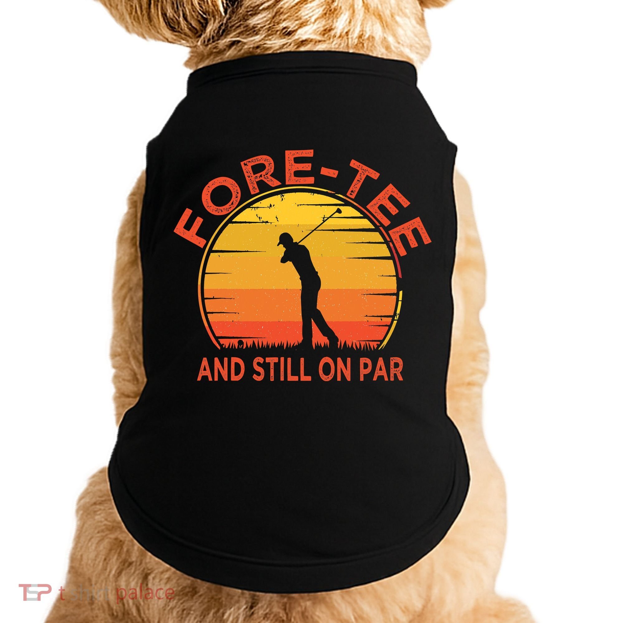 ForeTee And Still On Par Funny 40th Birthday Golfer Doggie Tank