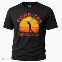 ForeTee And Still On Par Funny 40th Birthday Golfer Cooling Performance Crew T-Shirt thumb 0