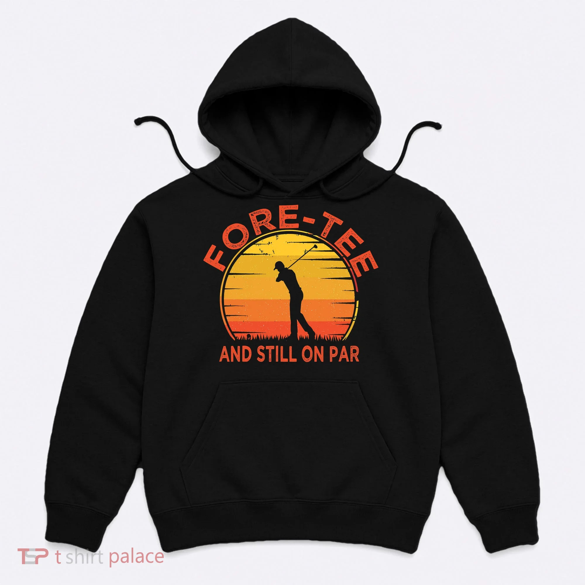 ForeTee And Still On Par Funny 40th Birthday Golfer Hoodie