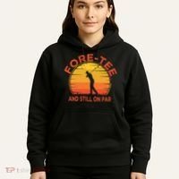 ForeTee And Still On Par Funny 40th Birthday Golfer Hoodie thumb 5