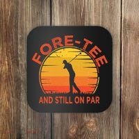 ForeTee And Still On Par Funny 40th Birthday Golfer Coaster thumb 0