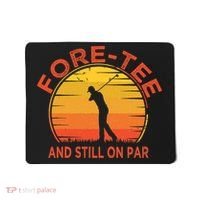 ForeTee And Still On Par Funny 40th Birthday Golfer Mousepad thumb 0