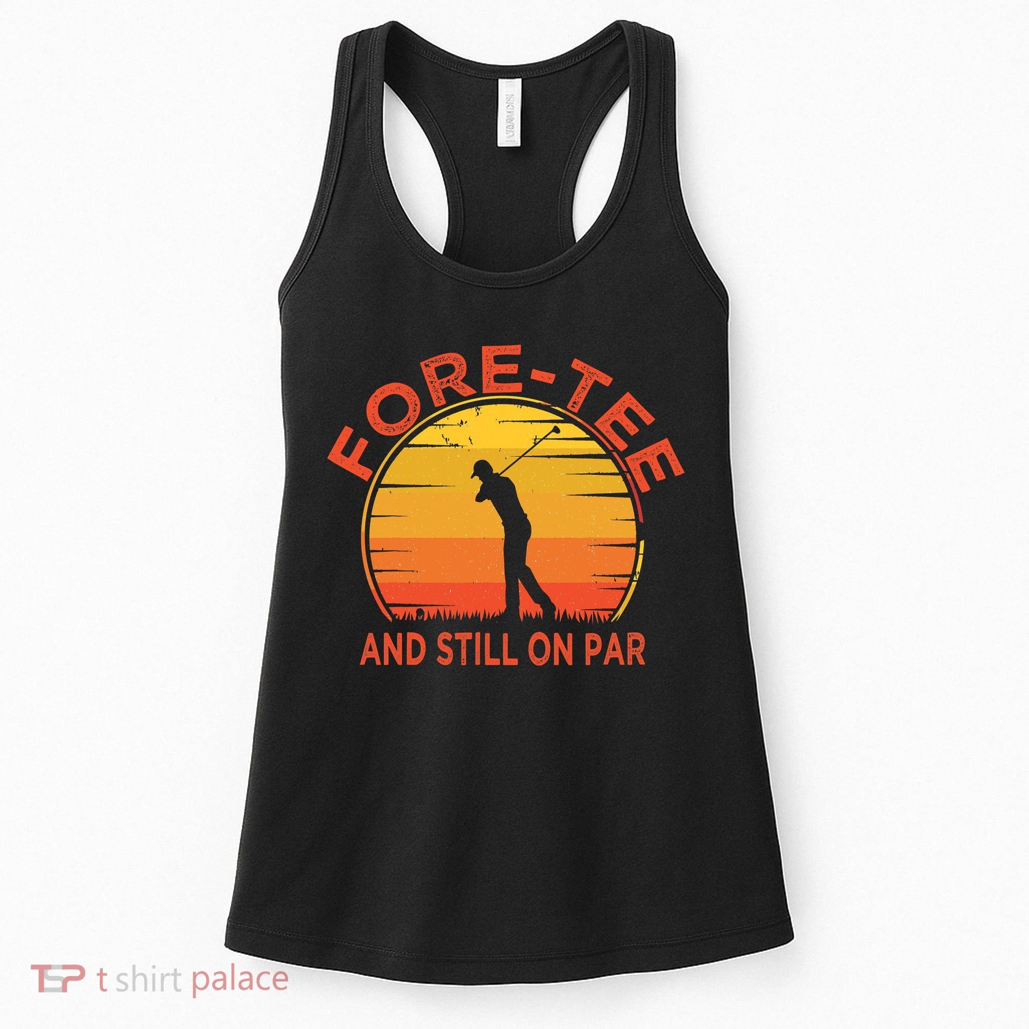 ForeTee And Still On Par Funny 40th Birthday Golfer Women's Tank Top