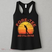 ForeTee And Still On Par Funny 40th Birthday Golfer Women's Tank Top thumb 3