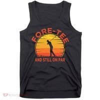 ForeTee And Still On Par Funny 40th Birthday Golfer Tank Top thumb 0