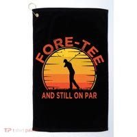ForeTee And Still On Par Funny 40th Birthday Golfer Golf Towel thumb 0