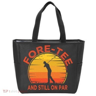 ForeTee And Still On Par Funny 40th Birthday Golfer Tote Bag