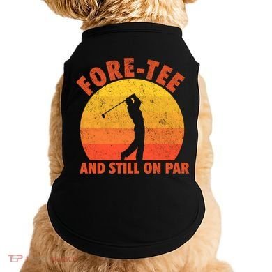 ForeTee And Still On Par Funny 40th Birthday Golfer Doggie Tank