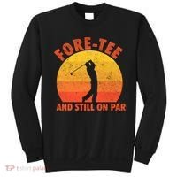 ForeTee And Still On Par Funny 40th Birthday Golfer Sweatshirt thumb 0