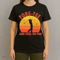 ForeTee And Still On Par Funny 40th Birthday Golfer T-Shirt thumb 4