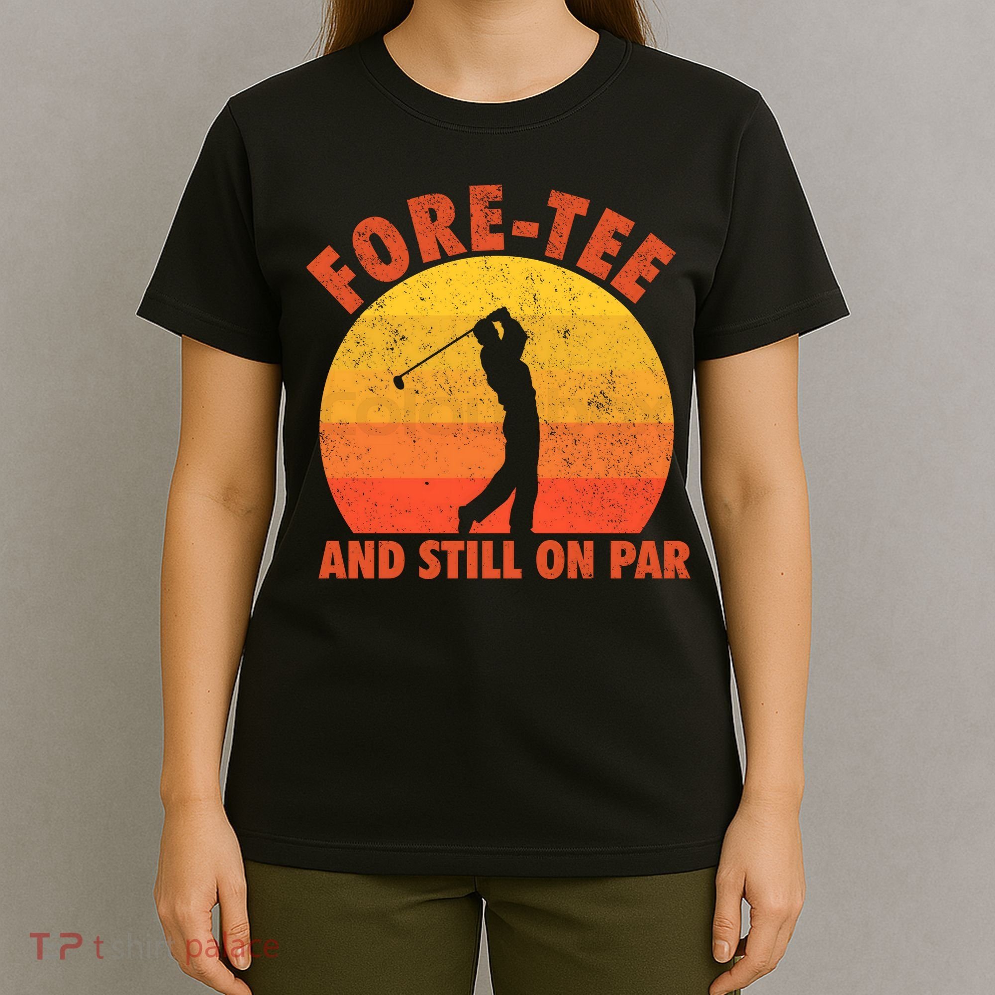 ForeTee And Still On Par Funny 40th Birthday Golfer T-Shirt
