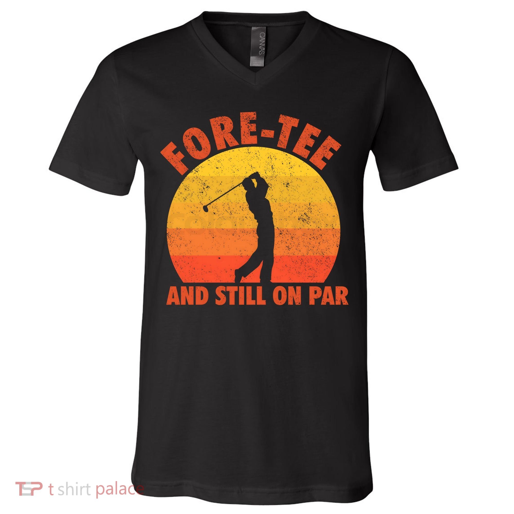 ForeTee And Still On Par Funny 40th Birthday Golfer V-Neck T-Shirt