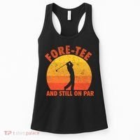 ForeTee And Still On Par Funny 40th Birthday Golfer Women's Tank Top thumb 0