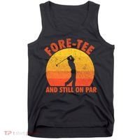 ForeTee And Still On Par Funny 40th Birthday Golfer Tank Top thumb 0