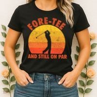 ForeTee And Still On Par Funny 40th Birthday Golfer Women's T-Shirt thumb 2