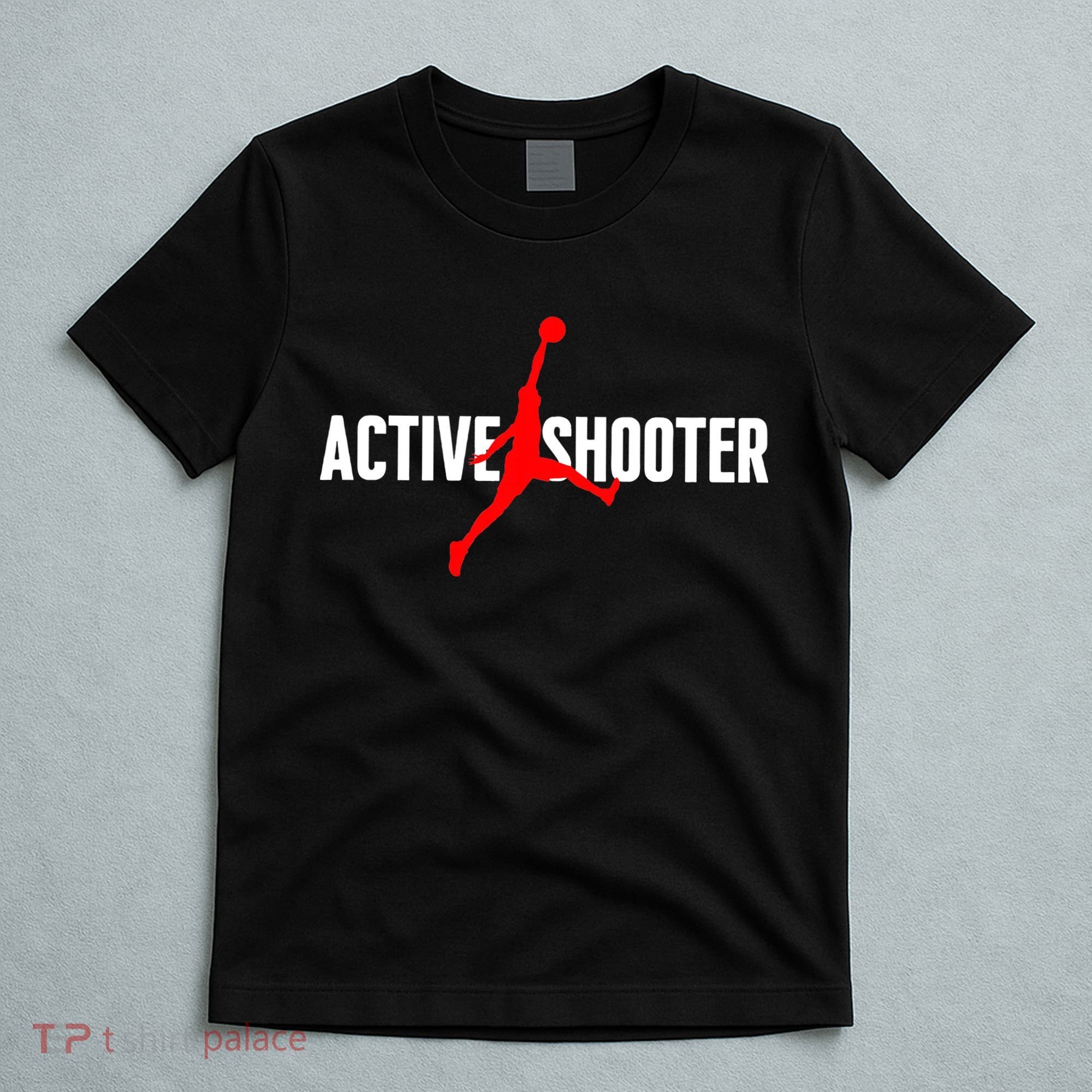 Funny Active Shooter Basketball Lovers sarcasm T-Shirt