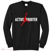 Funny Active Shooter Basketball Lovers sarcasm Tall Sweatshirt thumb 0